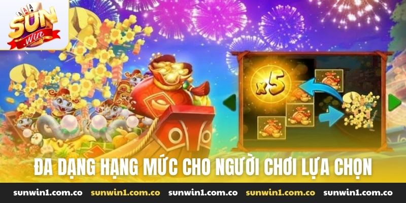 Đa dạng hạng mức cho người chơi lựa chọn